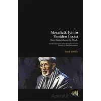 Metafizik İyinin Yeniden İnşası -Taha Abdurrahman’da Ahlak- - Yusuf Şahin - Eski Yeni Yayınları