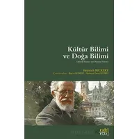 Ku¨ltu¨r Bilimi ve Doğa Bilimi - Heinrich Rickert - Eski Yeni Yayınları