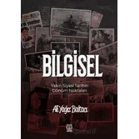 Bilgisel Yakın Siyasi Tarihin Dönüm Noktaları - Ali Yağız Baltacı - Luna Yayınları
