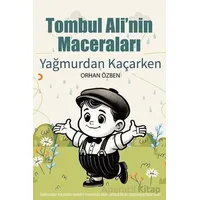 Tombul Ali’nin Maceraları – Yağmurdan Kaçarken - Orhan Özben - Cinius Yayınları
