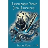 Huzursuzluğun Dizeleri Şiirin Huzursuzluğu - Ferzan Uzun - Cinius Yayınları