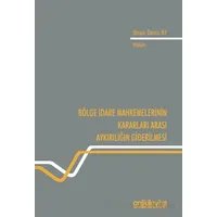 Bölge İdare Mahkemelerinin Kararları Arası Aykırılığın Giderilmesi