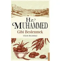 Hz. Muhammed Gibi Beslenmek - Uğur Becerikli - Destek Yayınları