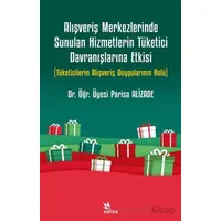 Alışveriş Merkezlerinde Sunulan Hizmetlerin Tüketici Davranışlarına Etkisi