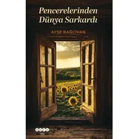 Pencerelerinden Dünya Sarkardı - Ayşe Bağcivan - Hece Yayınları