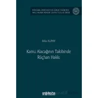 Kamu Alacağının Takibinde Rüçhan Hakkı İstanbul Üniversitesi Hukuk Fakültesi Mali Hukuk Yüksek Lisan