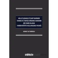 Milletlerarası Ticari Tahkimde Tanıma ve Tenfize Direnme Hakkının Bir Sınırı Olarak Hakkın Kötüye Ku