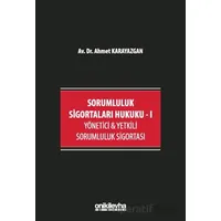Sorumluluk Sigortaları Hukuku - I - Ahmet Karayazgan - On İki Levha Yayınları