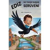 Ediz ile Tuhaf Kuşun Serüveni - Edip Yüksekyuva - Gülnar Yayınları