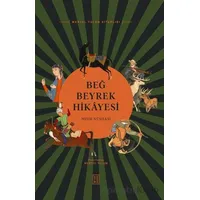 Beğ Beyrek Hikâyesi - Kolektif - Ketebe Yayınları