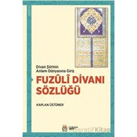 Fuzûlî Divanı Sözlüğü - Kaplan Üstüner - DBY Yayınları