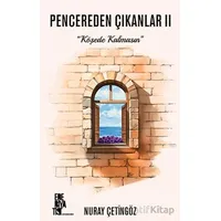 Pencereden Çıkanlar 2/ Köşede Kalmasın - Nuray Çetingöz - Edebiyatist