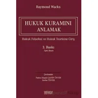 Hukuk Kuramını Anlamak - Raymond Wacks - Astana Yayınları