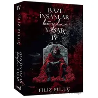 Bazı İnsanlar Böyle Yaşar - 4 - Filiz Puluç - İndigo Kitap