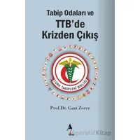 Tabip Odaları ve TTB’de Krizden Çıkış - Gazi Zorer - A7 Kitap
