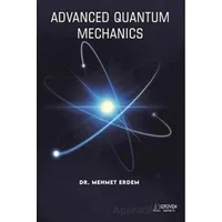 Advanced Quantum Mechanics - Mehmet Erdem - Serüven Yayınevi