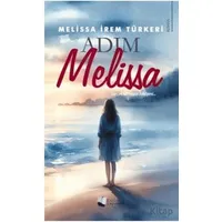 Adım Melissa - Melissa İrem Türkeri - Karina Yayınevi