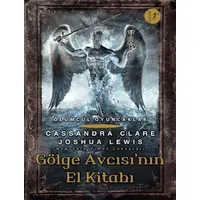 Ölümcül Oyuncaklar/ Gölge Avcısı’nın El Kitabı - Cassandra Clare - Artemis Yayınları