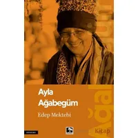 Edep Mektebi - Ayla Ağabegüm - Çınaraltı Yayınları