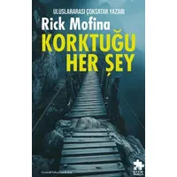 Korktuğu Her Şey - Rick Mofina - Eksik Parça Yayınları