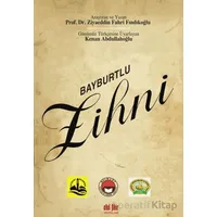 Bayburtlu Zihni - Ziyaeddin Fahri Fındıkoğlu - Akıl Fikir Yayınları