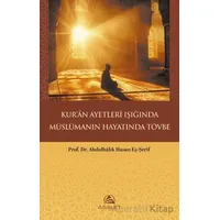 Kur’ân Ayetleri Işığında Müslümanın Hayatında Tövbe - Abdulhalık Hasan Eş-Şerif - Asalet Yayınları