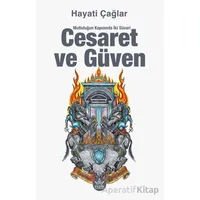Cesaret ve Güven - Hayati Çağlar - Elpis Yayınları