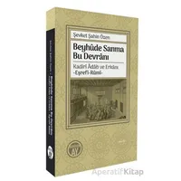 Beyhûde Sanma Bu Devrânı/ Kadirî Âdâb ve Erkânı-Eşrefî-Rûmî