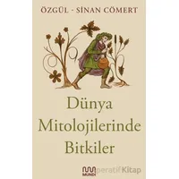 Dünya Mitolojilerinde Bitkiler - Sinan Cömert - Mundi
