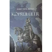 Köprülüler - Ahmet Refik Altınay - Palet Yayınları