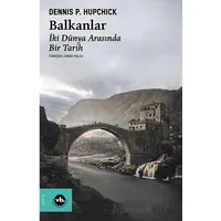 Balkanlar - Dennis P. Hupchick - Vakıfbank Kültür Yayınları