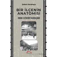 Bir İlçenin Anatomisi - Şaban Karakaya - Kırmızı Çatı Yayınları