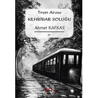 Tren Arası Kehribar Soluğu - Ahmet Kafkas - Kırmızı Çatı Yayınları