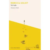 Yol Aşkı – Yürümenin Tarihi - Rebecca Solnit - Minotor Kitap
