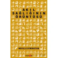 Akıl Sağlığının Örüntüsü - Neville Symington - Okuyan Us Yayınları
