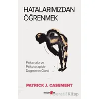 Hatalarımızdan Öğrenmek - Patrick J. Casement - Okuyan Us Yayınları