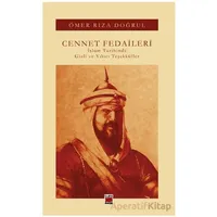 Cennet Fedaileri İslam Tarihinde Gizli ve Yıkıcı Teşekküller - Ömer Rıza Doğrul - Elips Kitap