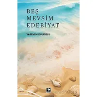 Beş Mevsim Edebiyat - Yasemin Kuloğlu - Çınaraltı Yayınları