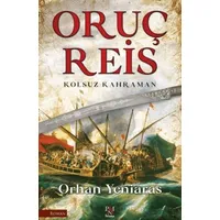 Oruç Reis - Kolsuz Kahraman - Orhan Yeniaras - Panama Yayıncılık