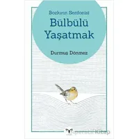 Bozkırın Senfonisi Bülbülü Yaşatmak - Durmuş Dönmez - Armada Yayınevi