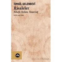 Risaleler/ Felsefe, Kelam, Tasavvuf - İsmail Gelenbevi - Vakıfbank Kültür Yayınları