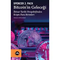 Bitcoin’in Geleceği - Spencer J. Pack - Vakıfbank Kültür Yayınları