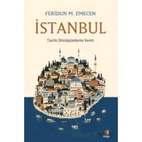 İstanbul Tarihi Dönüşümlerin Kenti - Feridun M. Emecen - Kapı Yayınları