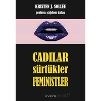 Cadılar, Sürtükler, Feministler - Kristen J. Sollee - Livera Yayınevi
