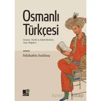 Osmanlı Türkçesi Gramer, Tarihî ve Edebî Metinler, Arşiv Belgeleri