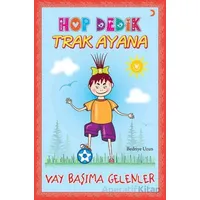 Hop Dedik Trak Ayana - Bedriye Uzun - Cinius Yayınları
