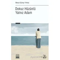 Dokuz Hüzünlü Yalnız Adam - Mesut Güney Yılmaz - Anatolia Kitap
