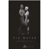 Pia Mater (İngilizce) - Serkan Karaismailoğlu - ELMA Yayınevi