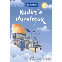 Kudüse Vurulmak - Halis Mutlu - Zarif Yayınları