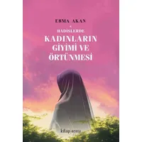 Hadislerde Kadınların Giyimi ve Örtünmesi - Esma Akan - Kitap Arası